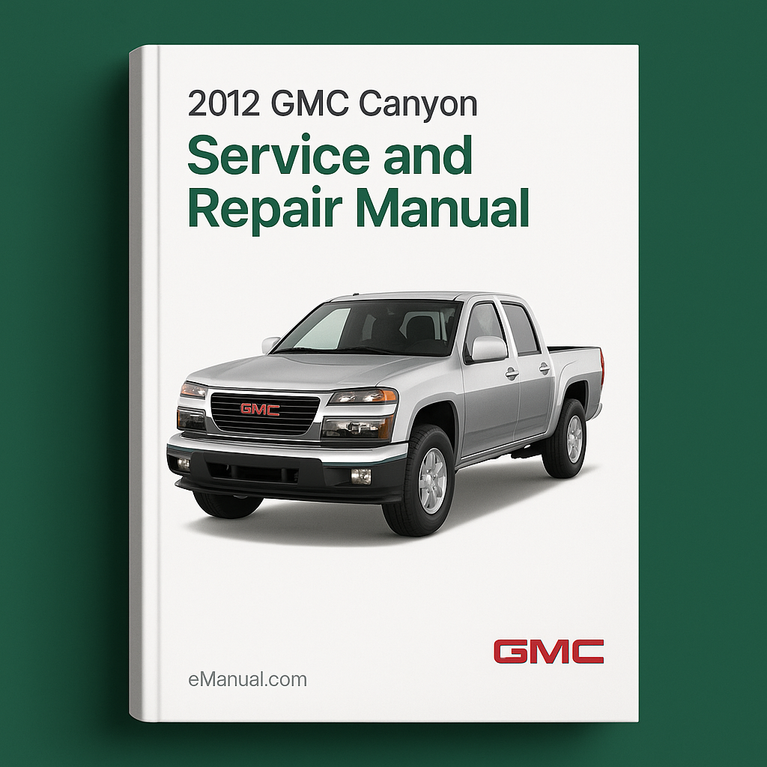 2012 GMC Canyon Service and Repair Manual
