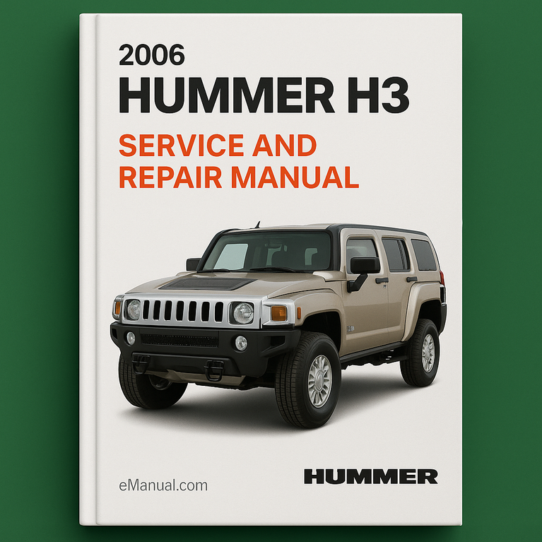 2006 Hummer H3 Service and Repair Manual