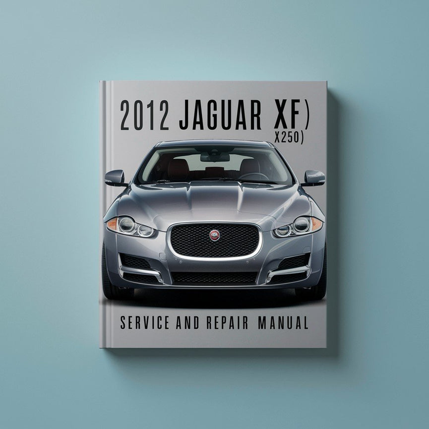 2012 Jaguar XF (X250) Wartungs- und Reparaturhandbuch