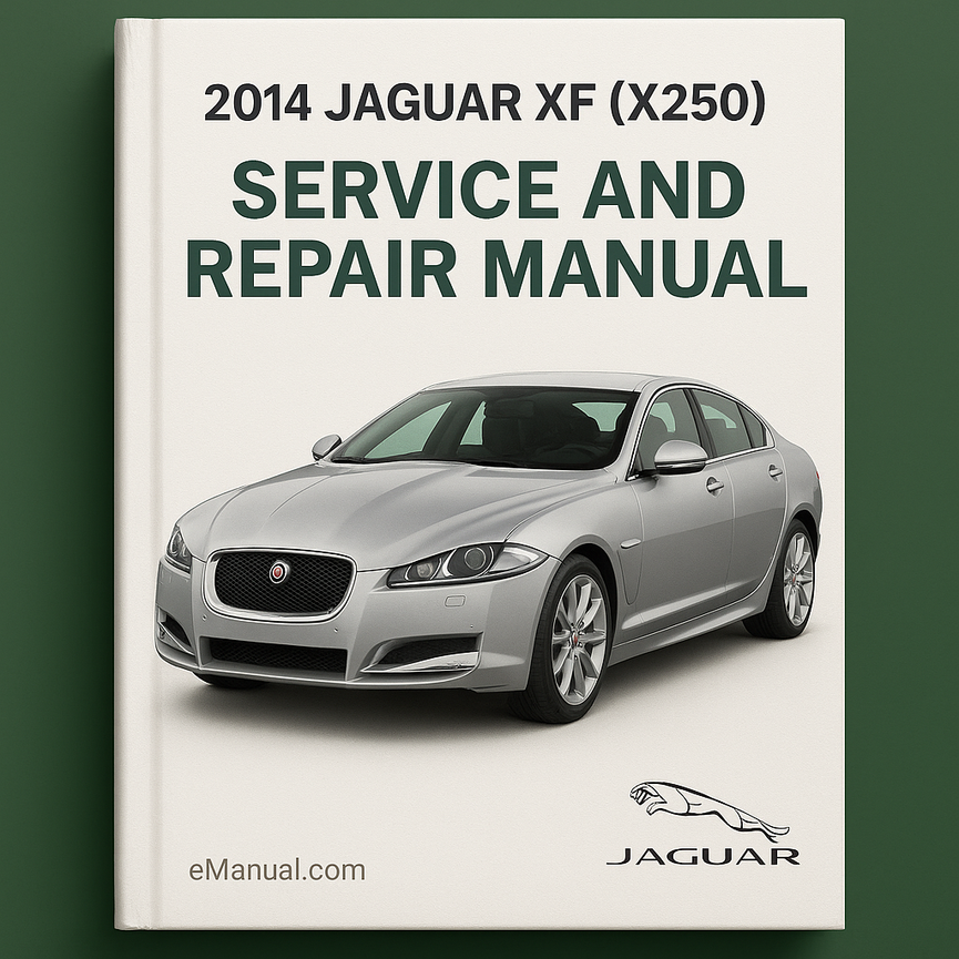 2014 Jaguar XF (X250) Service and Repair Manual