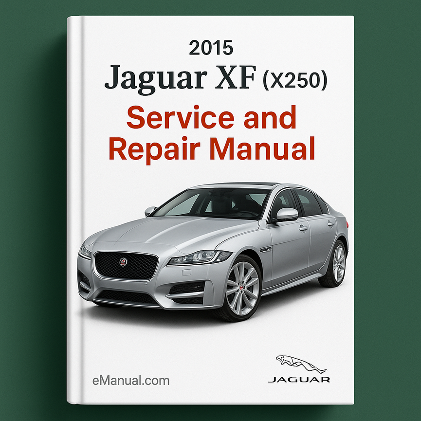 2015 Jaguar XF (X250) Service and Repair Manual