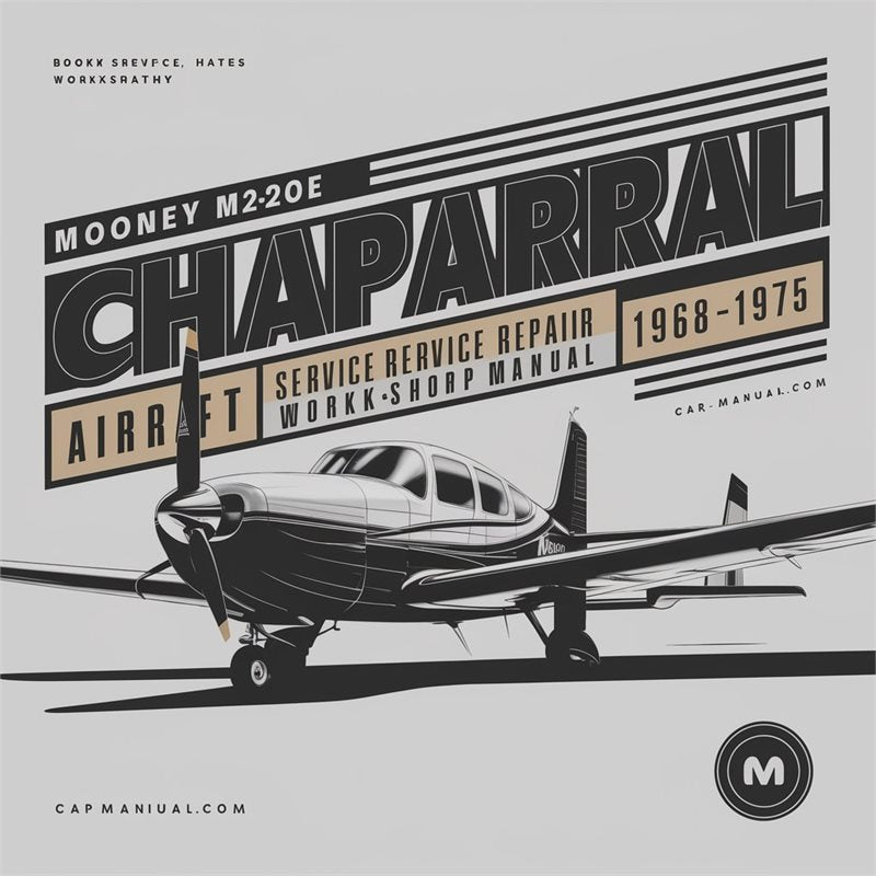 1968-1975 Mooney M20E Chaparral Aircraft Service Repair Workshop Manual PDF