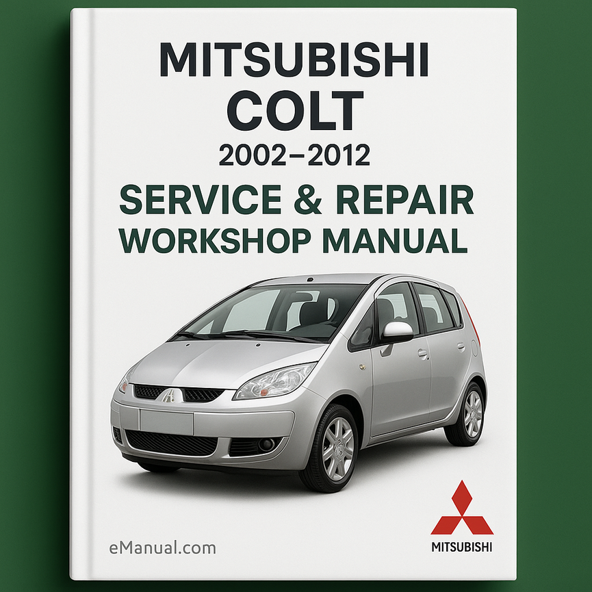 Mitsubishi Colt 2002-2012 Service Repair Workshop Manual