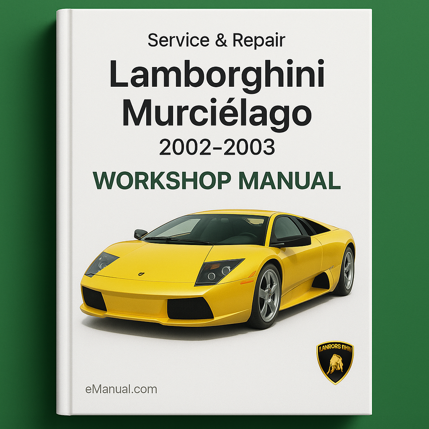 Lamborghini Murcielago 2002-2003 Service Repair Workshop Manual