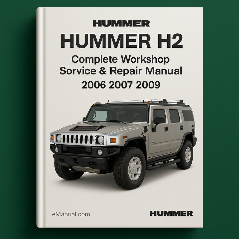 Hummer H2 Complete Workshop Service Repair Manual 2006 2007 2008 2009