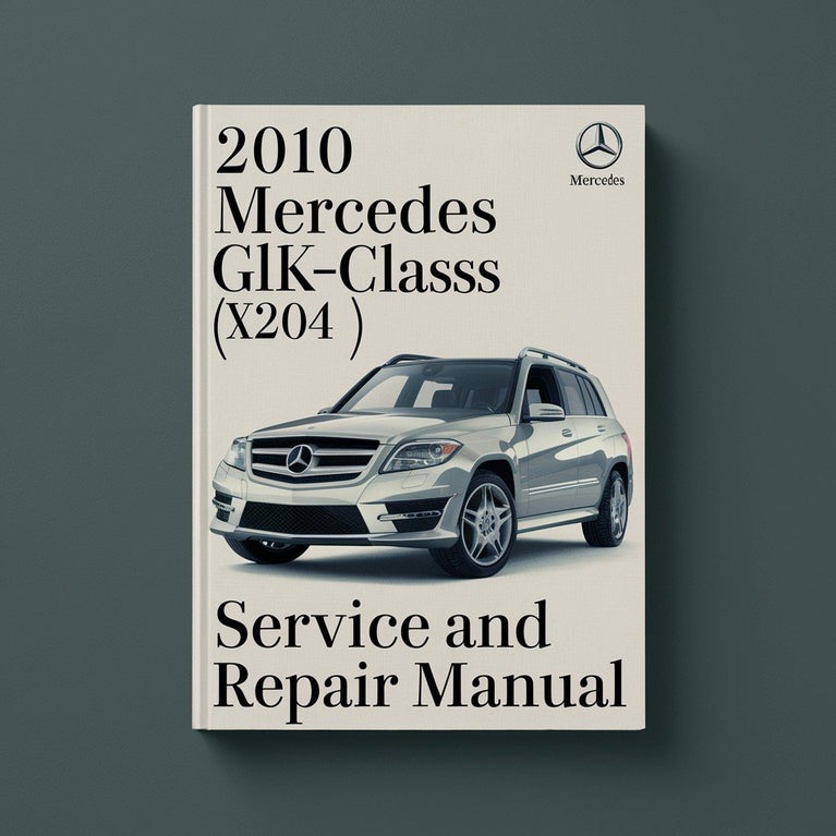 2010 Mercedes GLK-Class (X204) Service and Repair Manual