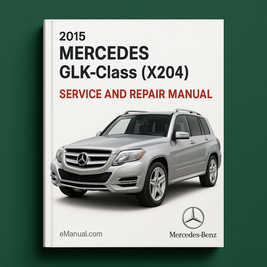 2015 Mercedes GLK-Class (X204) Service and Repair Manual