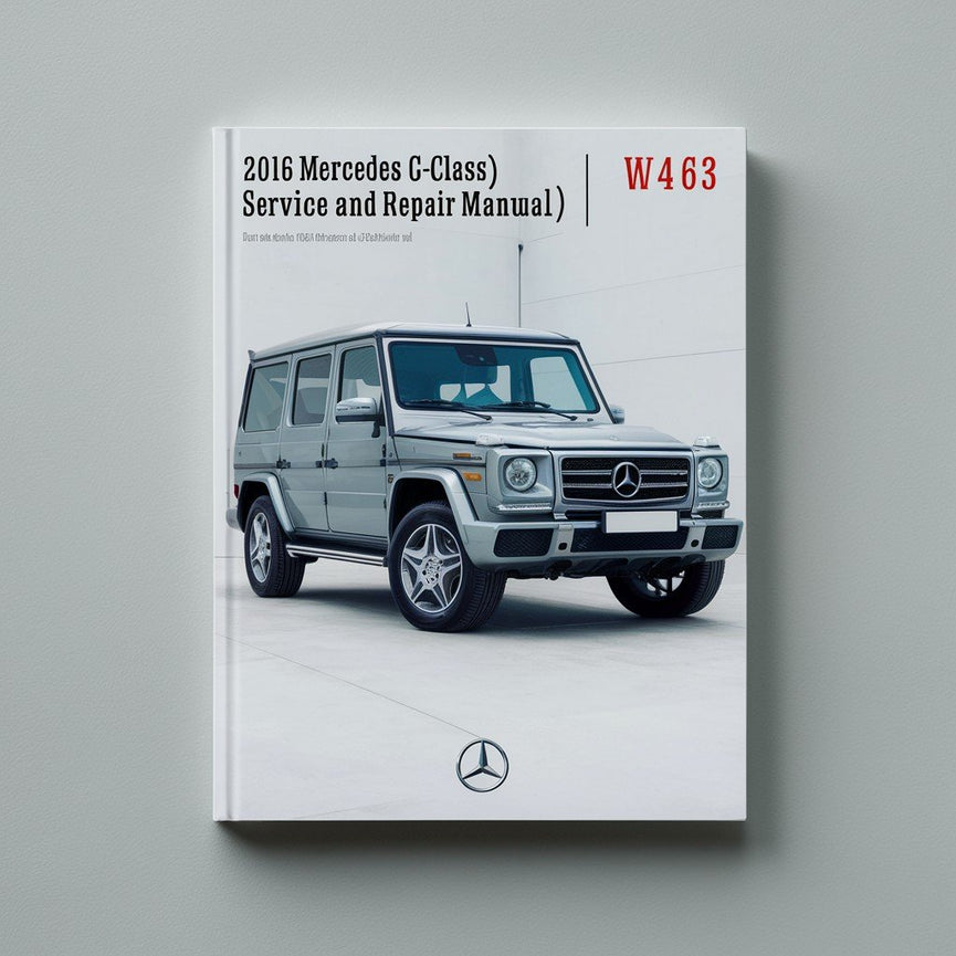 2016 Mercedes G-Klasse (W463) Wartungs- und Reparaturhandbuch