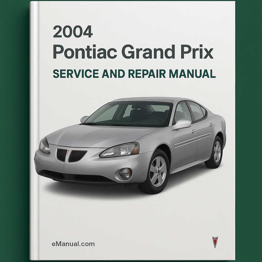 2004 Pontiac Grand Prix Service- und Reparaturhandbuch