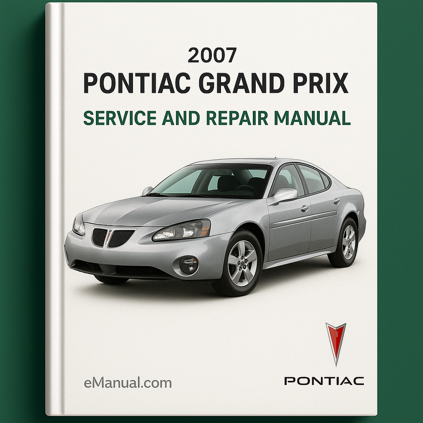 2007 Pontiac Grand Prix Service- und Reparaturhandbuch