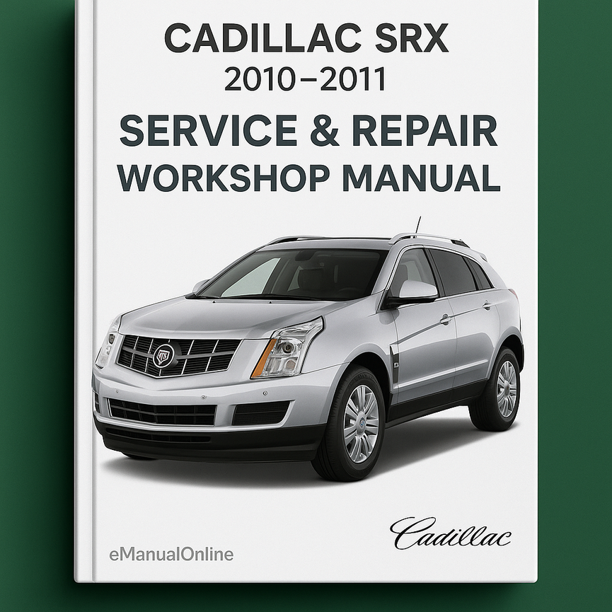 Cadillac SRX 2010-2011 Service Repair Workshop Manual