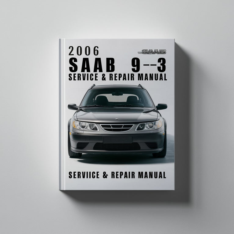 2006 Saab 9-3 Service- und Reparaturhandbuch