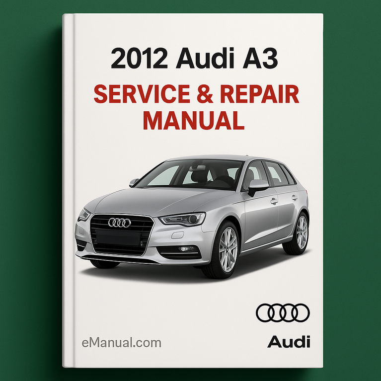2012 Audi A3 Service & Repair Manual