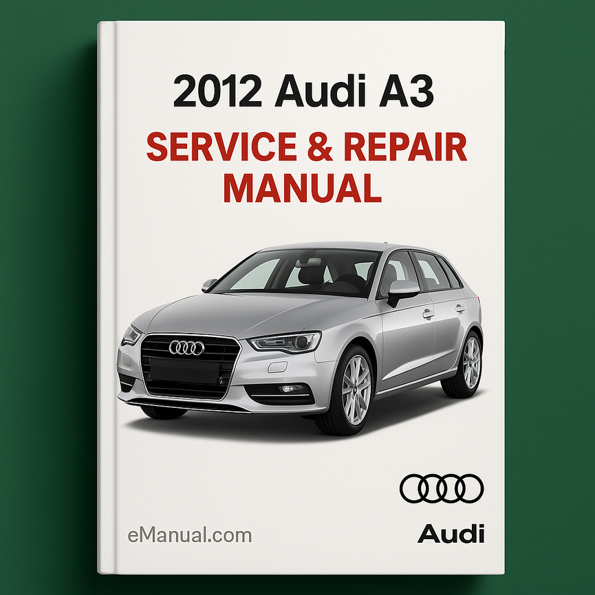 2012 Audi A3 Service & Repair Manual