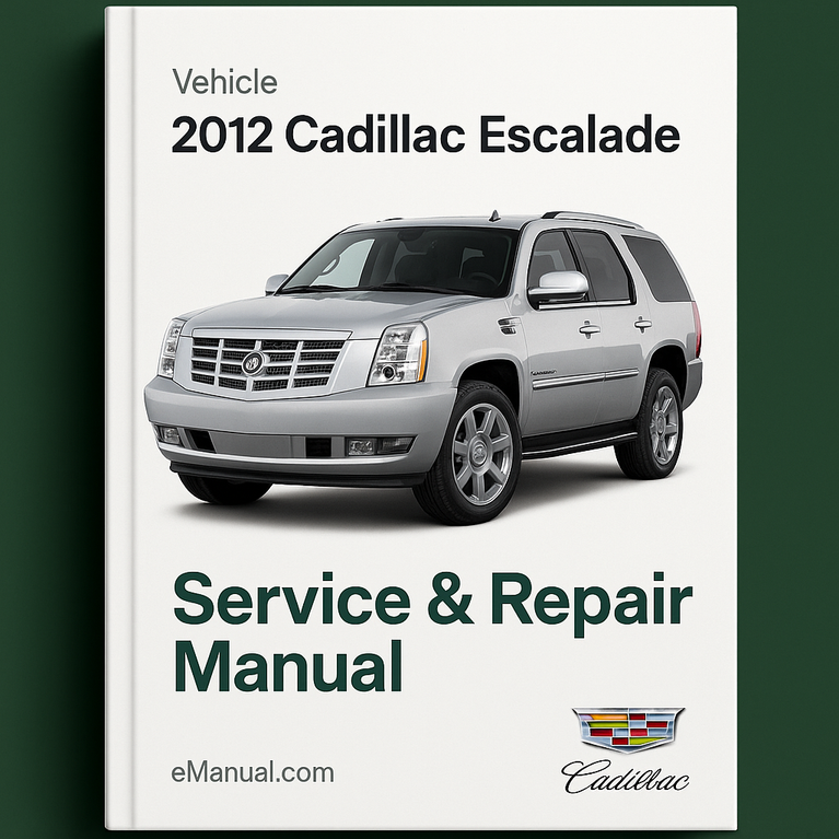 2012 Cadillac Escalade Service & Repair Manual
