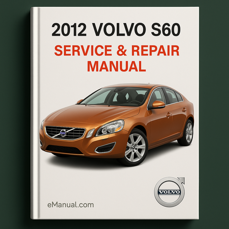 2012 Volvo S60 Service & Repair Manual