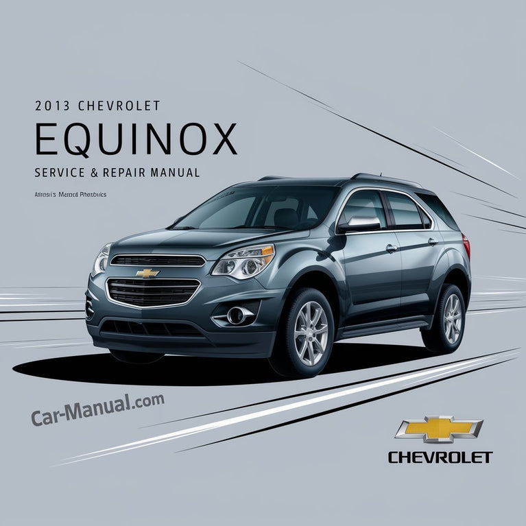 2013 Chevrolet Equinox Service- und Reparaturhandbuch