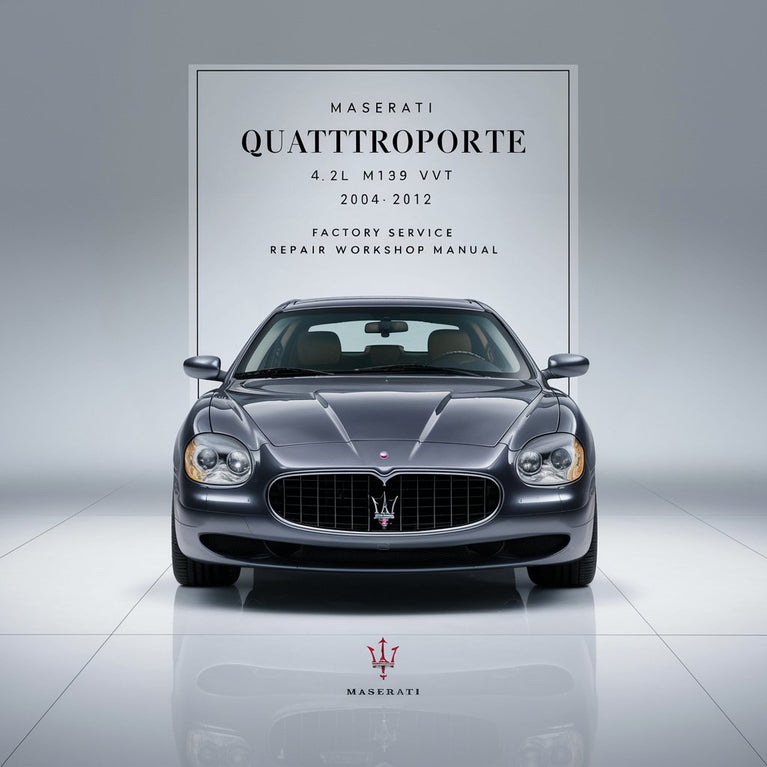 Maserati Quattroporte 4.2L M139 DOHC VVT 2004-2012 Factory Service and Repair Workshop Manual