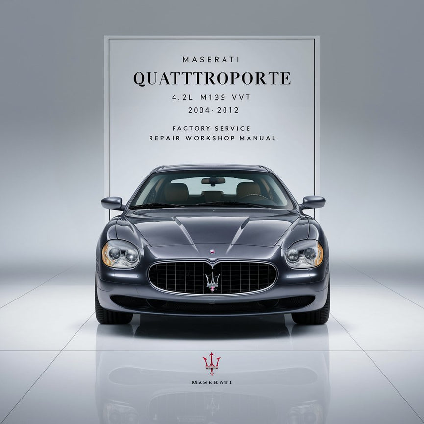 Maserati Quattroporte 4.2L M139 DOHC VVT 2004-2012 Factory Service and Repair Workshop Manual