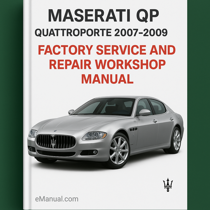 Maserati QP Quattroporte 2007-2009 Factory Service and Repair Workshop Manual