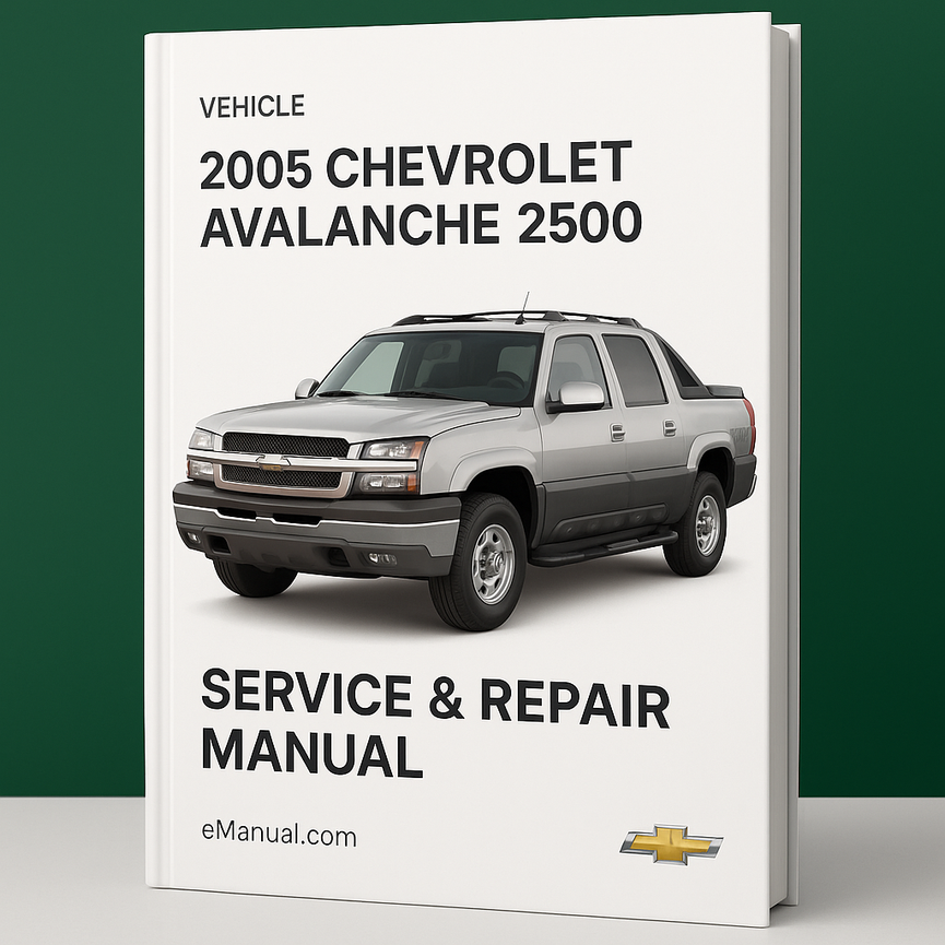 Manual de servicio y reparación de Chevrolet Avalanche 2500 2005