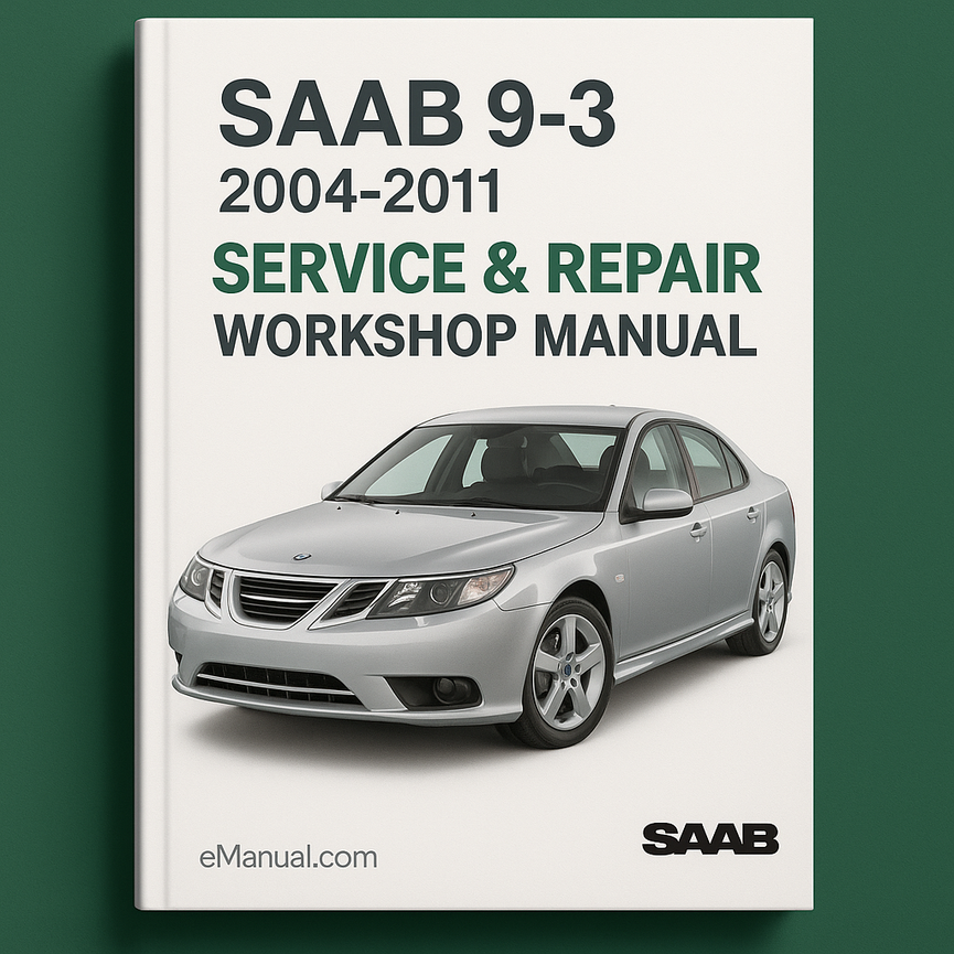 Saab 9 3 2004-2011 Service Repair Workshop Manual