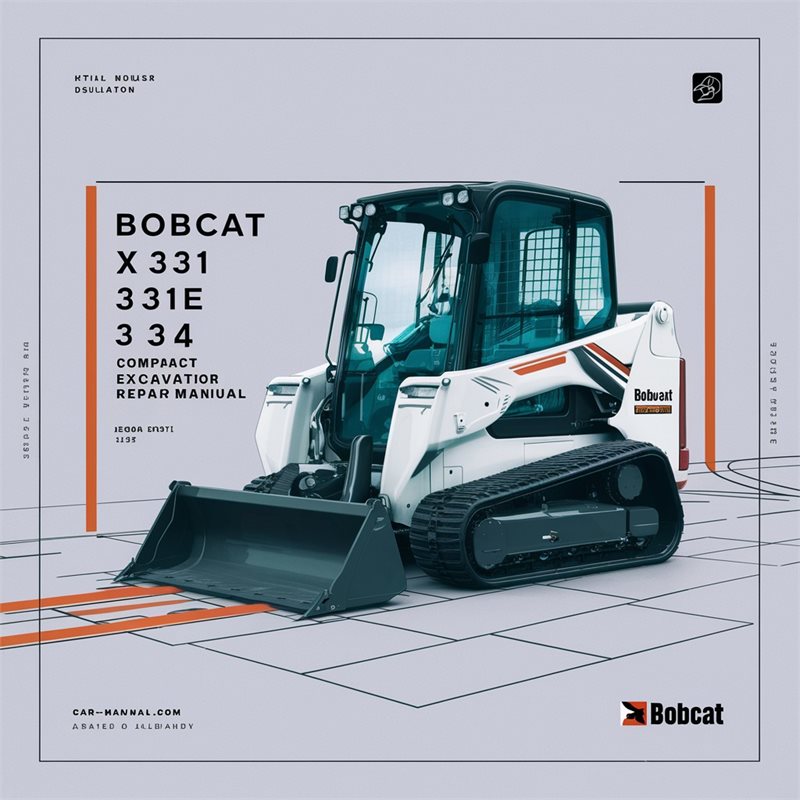 Bobcat X 331 331E 334 Compact Excavator Service Repair Workshop Manual PDF