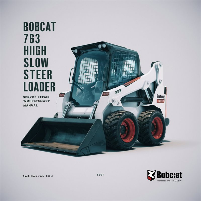 Bobcat 763 High Flow Skid Steer Loader Service Repair Workshop Manual PDF