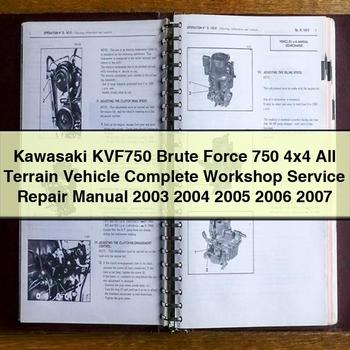 Kawasaki KVF750 Brute Force 750 4x4 All Terrain Vehicle Complete Workshop Service Repair Manual 2003 2004 2005 2006 2007