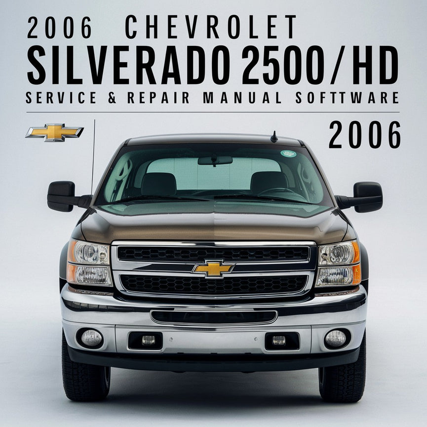 2006 Chevrolet Silverado 2500 HD Service & Repair Manual Software PDF Download