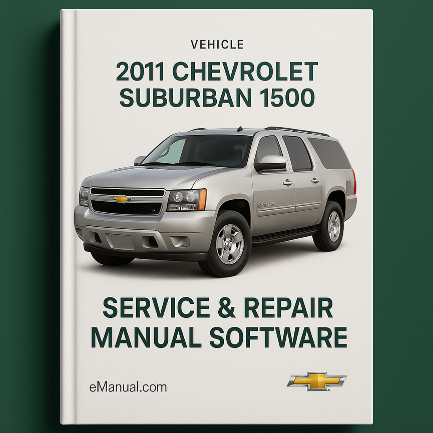 2011 Chevrolet Suburban 1500 Service & Repair Manual Software