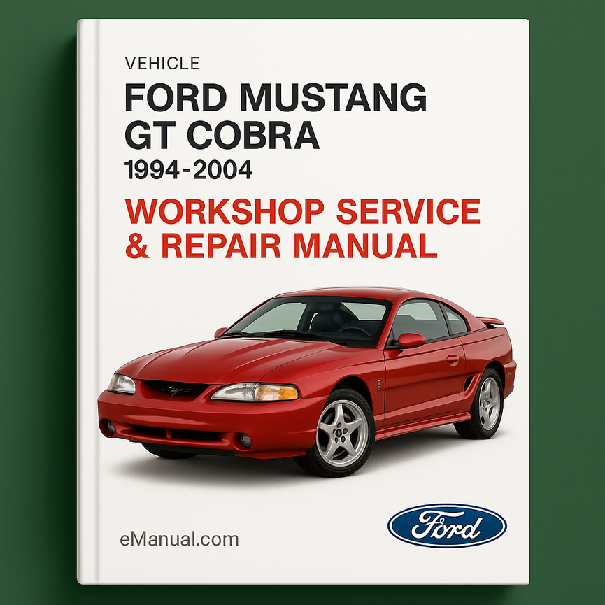 Ford MUSTANG GT COBRA 1994-2004 Workshop Service Repair Manual
