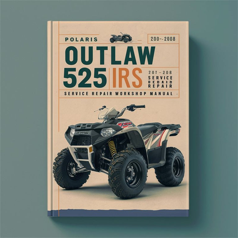 2007-2008 Polaris Outlaw 525 S IRS - ATV Service Repair Workshop Manual PDF