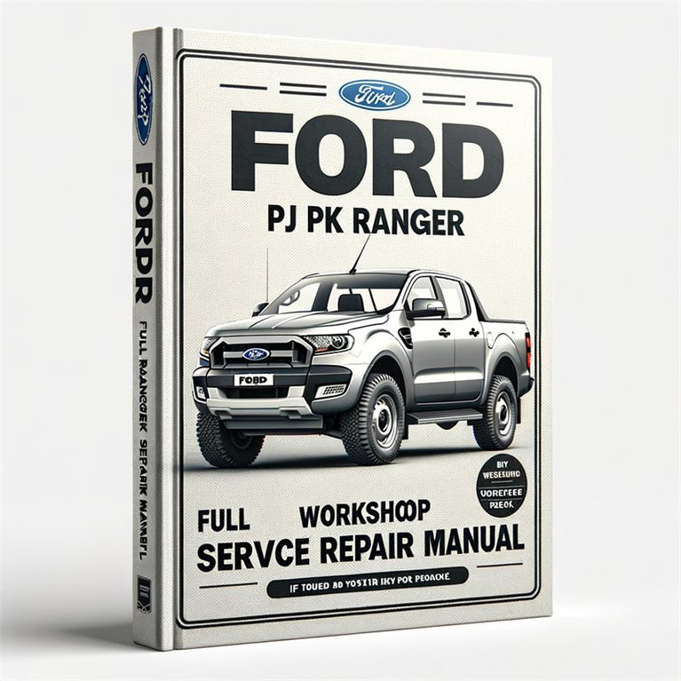 Ford PJ PK RANGER full 06-11 Workshop Service Repair Manual PDF