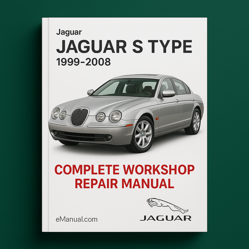 Jaguar S Type Complete Workshop Repair Manual 1999-2008