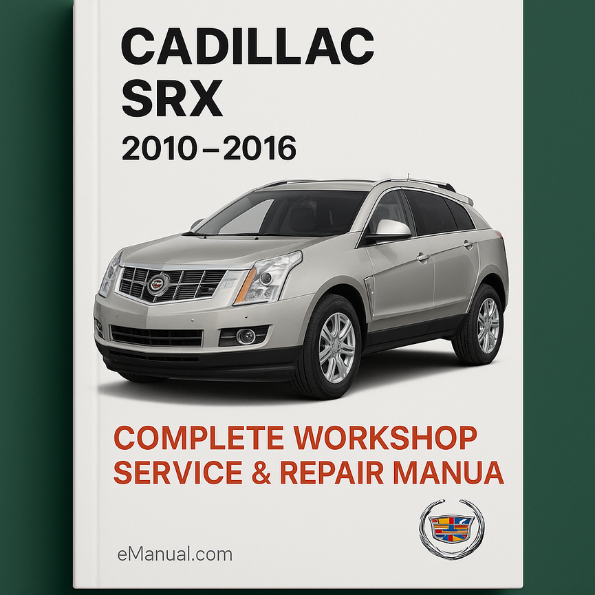 Cadillac Srx Complete Workshop Service Repair Manual 2010-2016