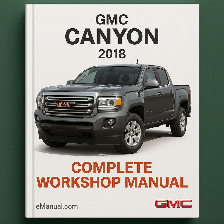 Gmc Canyon Truck Complete Workshop Manual 2018