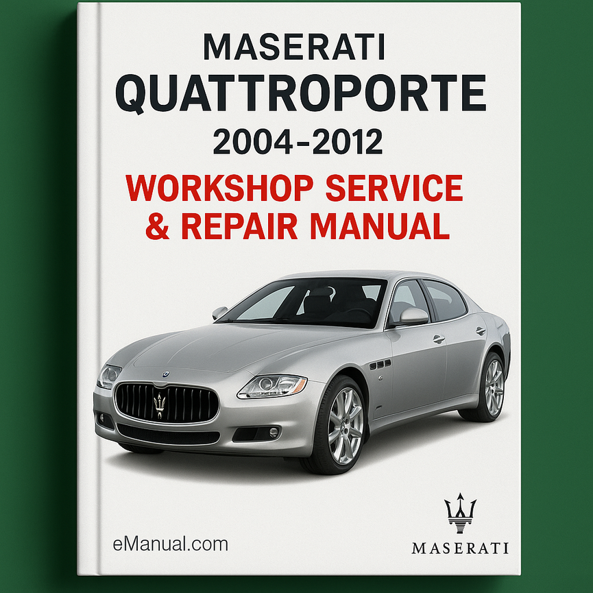 MASERATI QUATTROPORTE 2004-2012 Workshop Service Repair Manual