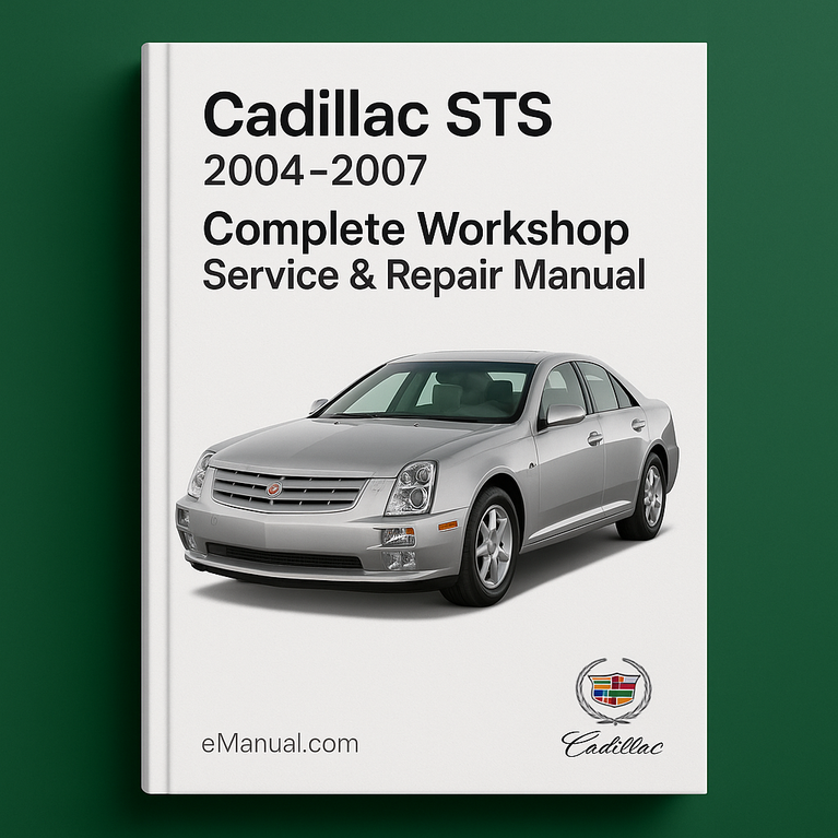 Cadillac Sts Complete Workshop Service Repair Manual 2004-2007