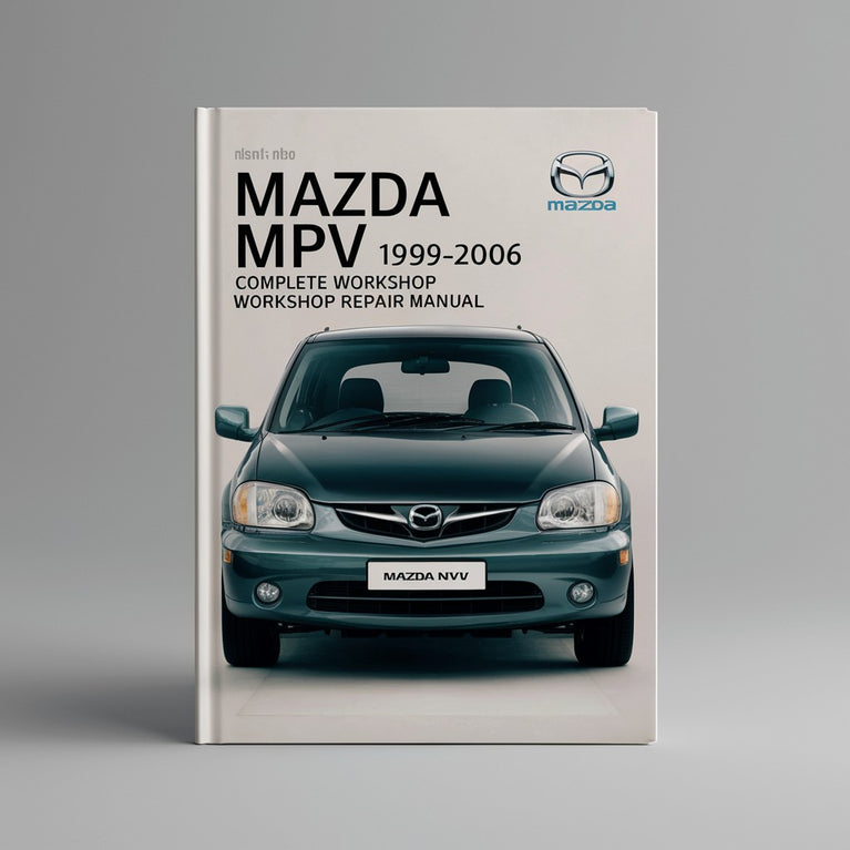 Mazda MPV 1999-2006 Complete Workshop Repair Manual