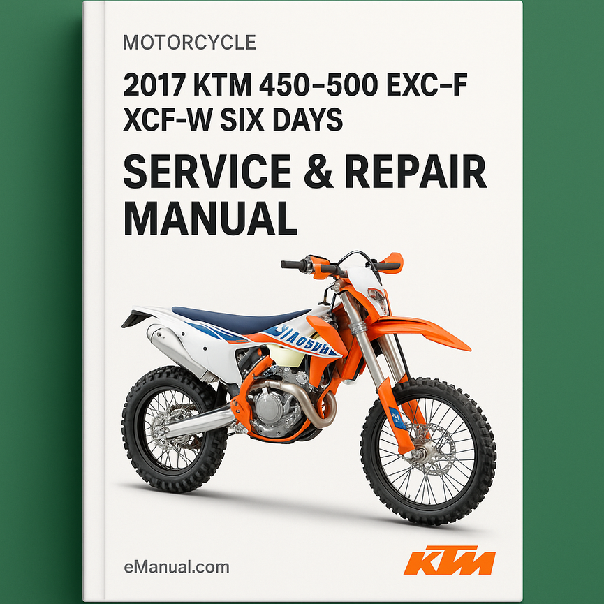 2017 KTM 450-500 EXC-F XCF-W Six Days Service Repair Manual