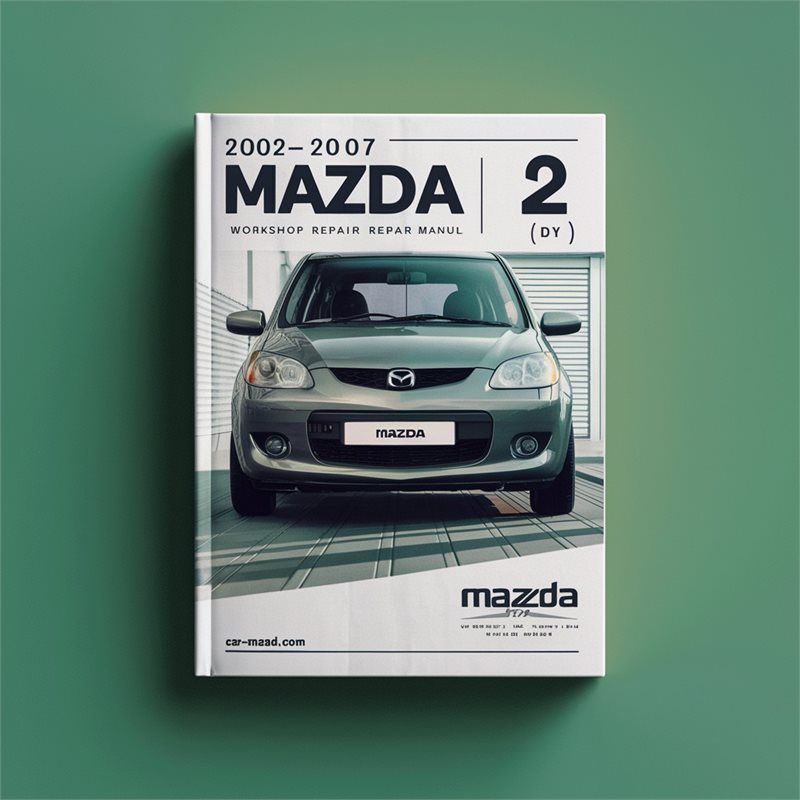2002-2007 Mazda F Series Mazda2 (DY) Service Repair Workshop Manual PDF