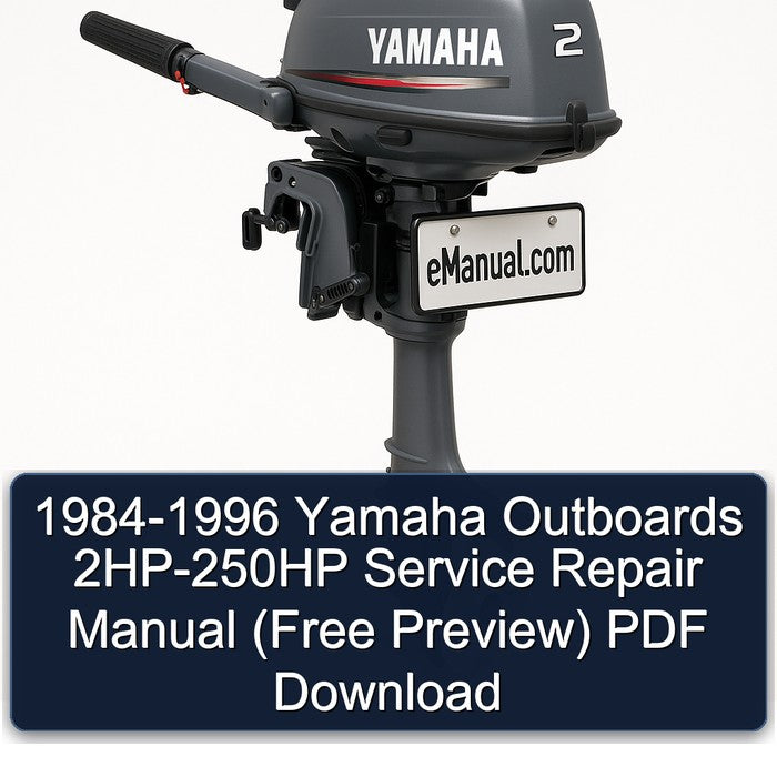 1984-1996 Yamaha Outboards 2HP-250HP (free Preview) Service Repair Workshop Manual PDF