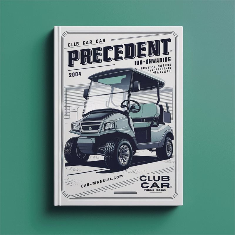 2004 Club Car Precedent IQ Golf Cart -onwards Service Repair Workshop Manual PDF