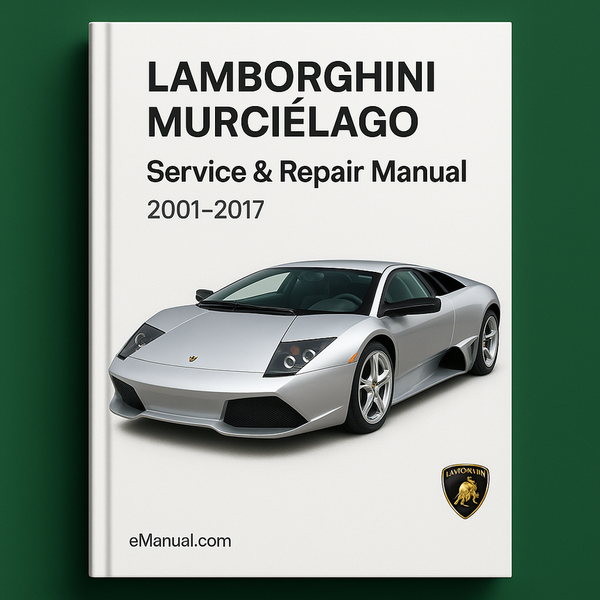 LAMBORGHINI MURCIELAGO Service Repair Manual 2001-2017