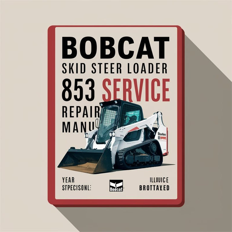 Bobcat Skid Steer Loader 853 Service Repair Workshop Manual PDF