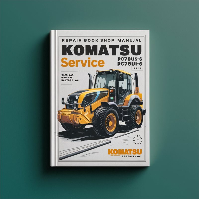 Komatsu Pc78us-6 Pc78uu-6 Excavator Book Shop Service Repair Workshop Manual PDF