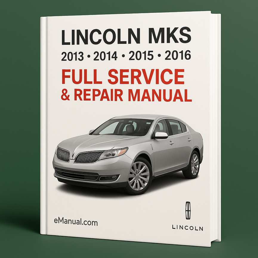 Lincoln Mks 2013 2014 2015 2016 Full Service Repair Manual