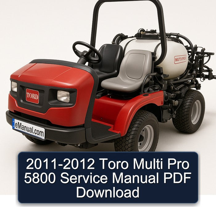 2011-2012 Toro Multi Pro 5800 Service Repair Workshop Manual PDF