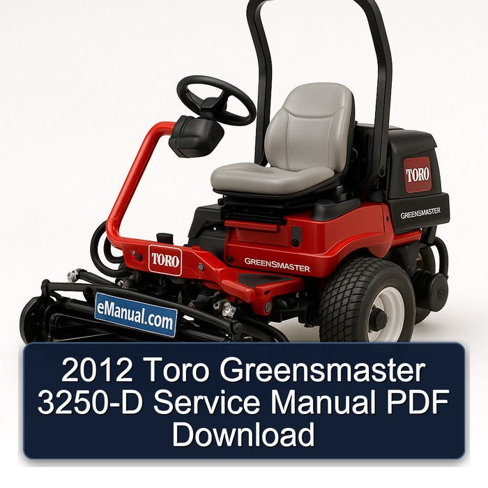 2012 Toro Greensmaster 3250-D Service Repair Workshop Manual PDF